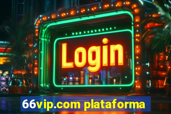 66vip.com plataforma